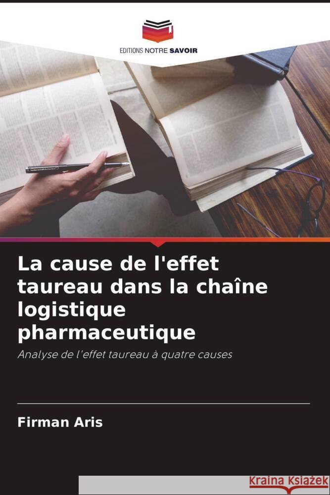 La cause de l'effet taureau dans la chaîne logistique pharmaceutique Aris, Firman 9786204833125 Editions Notre Savoir - książka