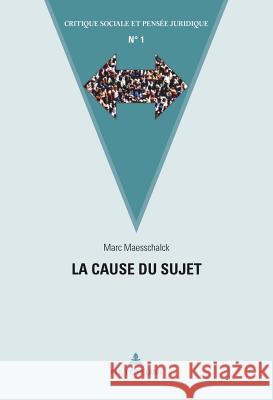 La Cause Du Sujet Maesschalck, Marc 9782875742223 Peter Lang Gmbh, Internationaler Verlag Der W - książka