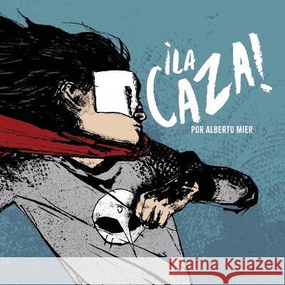 !La Caza! Alberto Mier   9798388985781 Independently Published - książka