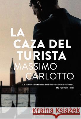 La caza de el turista Carlotto, Massimo 9788491393702 HarperCollins - książka