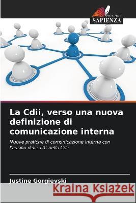 La Cdii, verso una nuova definizione di comunicazione interna Justine Gorgievski 9786205862933 Edizioni Sapienza - książka