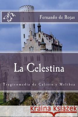 La Celestina: Tragicomedia de Calisto y Melibea Fernando D 9781537653945 Createspace Independent Publishing Platform - książka