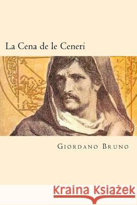 La Cena de le Ceneri (Spanish Edition) Bruno, Giordano 9781539809234 Createspace Independent Publishing Platform - książka