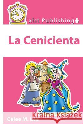 La Cenicienta Calee M. Lee 9781681957500 Xist Publishing - książka