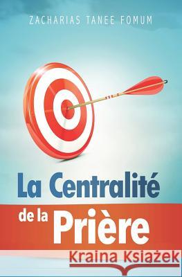La Centralité de la Prière Fomum, Zacharias Tanee 9781074413583 Independently Published - książka