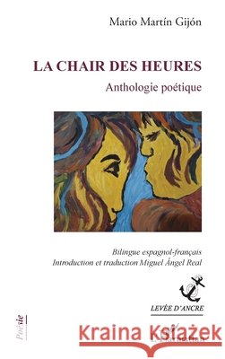 La chair des heures: Anthologie po?tique Mario Mart? Miguel ?nge 9782336416120 Editions L'Harmattan - książka