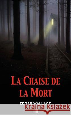 La Chaise de la Mort Edgar Wallace Michel Epuy 9781535570169 Createspace Independent Publishing Platform - książka