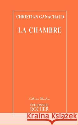 La Chambre Christian Ganachaud 9781583481615 iUniverse - książka
