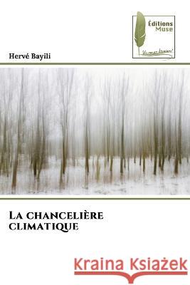 La chanceli?re climatique Herv? Bayili 9786204963372 Editions Muse - książka