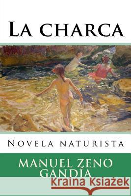 La charca Zeno Gandia, Manuel 9781518673757 Createspace - książka