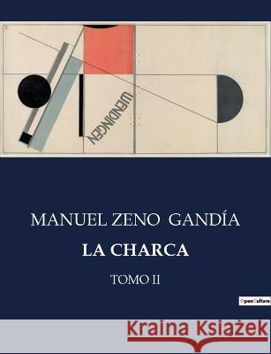 La Charca: Tomo II Manuel Zeno Gandia   9791041810079 Culturea - książka