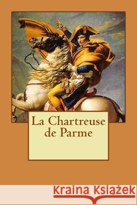 La Chartreuse de Parme M. Stendahl Mrs B- Ballin 9781511786393 Createspace - książka