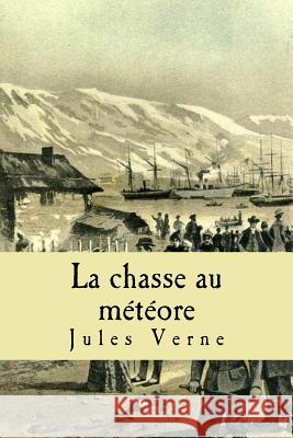 La chasse au meteore Verne, Jules 9781511552899 Createspace - książka