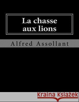 La chasse aux lions La Cruz, Jhon 9781530751860 Createspace Independent Publishing Platform - książka