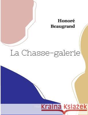 La Chasse-galerie Honoré Beaugrand 9782493135629 Hesiode Editions - książka