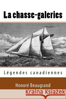 La chasse-galeries: Legendes canadiennes Ballin, Ber 9781533550545 Createspace Independent Publishing Platform - książka