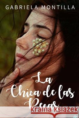 La chica de las pecas Montilla, Gabriela 9781722796372 Createspace Independent Publishing Platform - książka