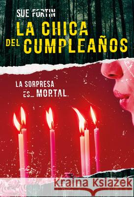 La Chica del Cumpleaños (the Birthday Girl - Spanish Edition) Fortin, Sue 9788491395546 HarperCollins - książka