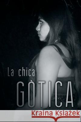 La Chica Gotica Xavier P. 9781463358945 Palibrio - książka