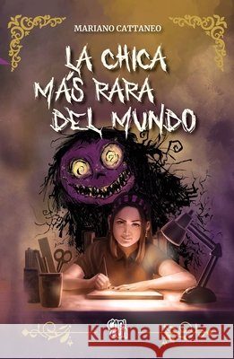 La chica m?s rara del mundo Mariano Cattaneo 9786078828562 Capicua - książka
