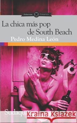 La chica más pop de South Beach Medina León, Pedro 9781944407544 Sudaquia Editores - książka