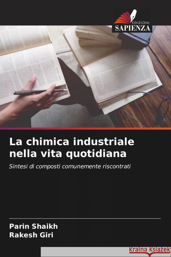 La chimica industriale nella vita quotidiana Shaikh, Parin, Giri, Rakesh 9786205123515 Edizioni Sapienza - książka