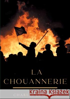 La chouannerie: Blancs contre bleus 1790 - 1800 Charles L 9782322267286 Books on Demand - książka