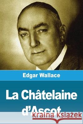 La Ch?telaine d'Ascot Edgar Wallace 9783690820974 Prodinnova - książka