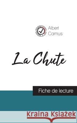 La Chute de Albert Camus (fiche de lecture et analyse complète de l'oeuvre) Albert Camus 9782759313334 Comprendre La Litterature - książka