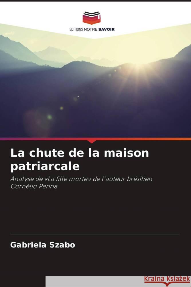 La chute de la maison patriarcale Szabo, Gabriela 9786208542504 Editions Notre Savoir - książka