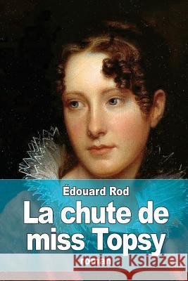 La chute de miss Topsy Rod, Edouard 9781516931903 Createspace - książka