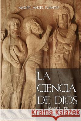 La Ciencia de Dios: Manual de Dirección Espiritual Fuentes Ive, Miguel Ángel 9789879438473 del Verbo Encarnado - książka