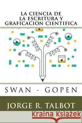 La ciencia de la escritura y graficacion cientfica Gopen, George D. 9781537357942 Createspace Independent Publishing Platform - książka