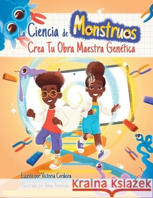 La Ciencia de Monstruos: Crea tu obra maestra gen?tica Victoria Cerdeira Anna Pomelova 9781069171740 Funsci Books - książka