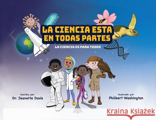 La Ciencia Esta En Todas Partes: La Ciencia Es Para Todos Jeanette Davis 9781957092034 Mynd Matters Publishing - książka