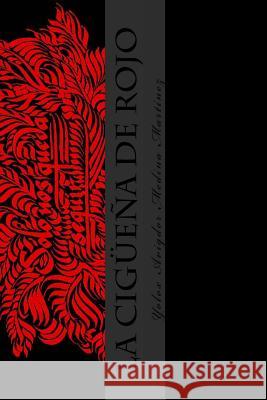 La Cigüeña de Rojo Medina Martinez, Yolox Avigdor 9781533235930 Createspace Independent Publishing Platform - książka