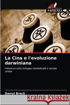 La Cina e l'evoluzione darwiniana Darryl Brock 9786203479287 Edizioni Sapienza - książka