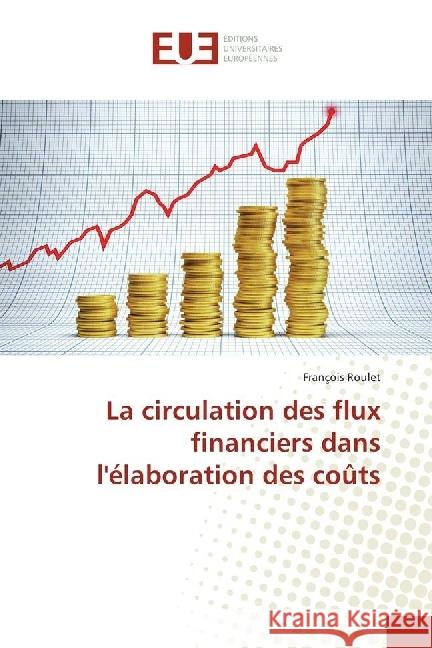 La circulation des flux financiers dans l'élaboration des coûts Roulet, François 9783330867765 Éditions universitaires européennes - książka