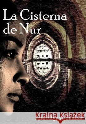 La Cisterna de Nur Guallar Jose Miguel Guallar 9798728134169 Independently published - książka