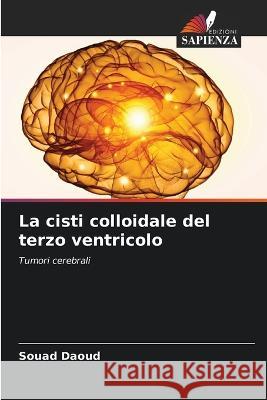 La cisti colloidale del terzo ventricolo Souad Daoud 9786205389676 Edizioni Sapienza - książka