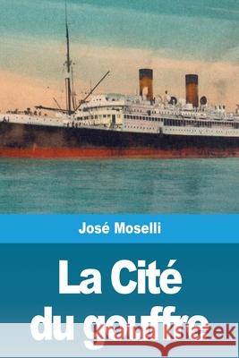 La Cité du gouffre: suivi de: Le Messager de la planète Moselli, José 9783967873252 Prodinnova - książka