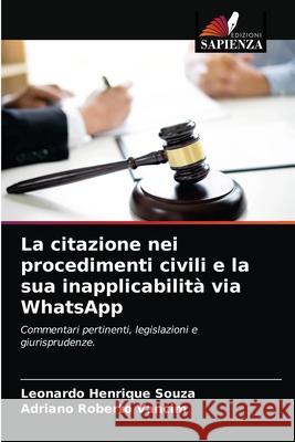 La citazione nei procedimenti civili e la sua inapplicabilità via WhatsApp Souza, Leonardo Henrique 9786203630688 Edizioni Sapienza - książka