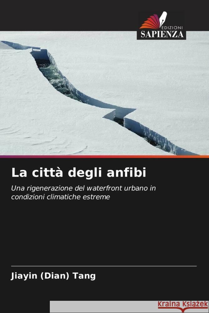 La citt? degli anfibi Jiayin (Dian) Tang Alessandro Melis 9786205181683 Edizioni Sapienza - książka