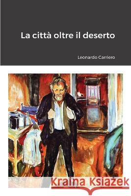 La citt? oltre il deserto Leonardo Carriero 9781447859093 Lulu.com - książka