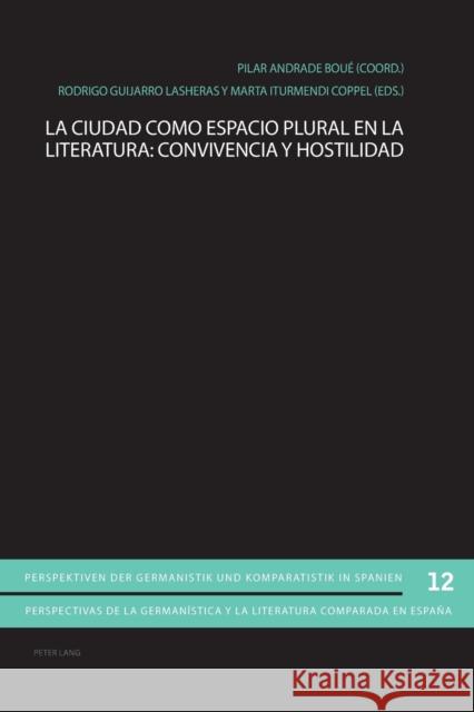 La Ciudad Como Espacio Plural En La Literatura: Convivencia Y Hostilidad Gimber, Arno 9783034331647 Peter Lang Gmbh, Internationaler Verlag Der W - książka