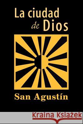 La ciudad de Dios Agustin, San 9781537132778 Createspace Independent Publishing Platform - książka