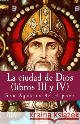 La ciudad de Dios III y IV Lopez de Los Santos, Gloria 9781548459048 Createspace Independent Publishing Platform - książka