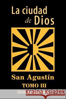 La ciudad de Dios (tomo 3) San Agustin 9781537314716 Createspace Independent Publishing Platform - książka