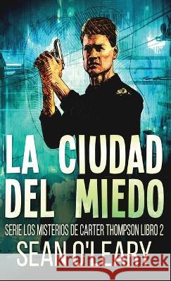 La Ciudad del Miedo Sean O'Leary Alicia Tiburcio  9784824178169 Next Chapter - książka