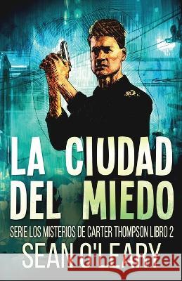 La Ciudad del Miedo Sean O'Leary Alicia Tiburcio  9784824178176 Next Chapter - książka